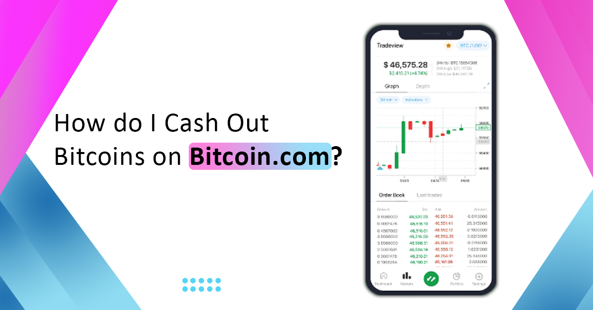 How Do I Cash Out Bitcoins on Bitcoin.Com?