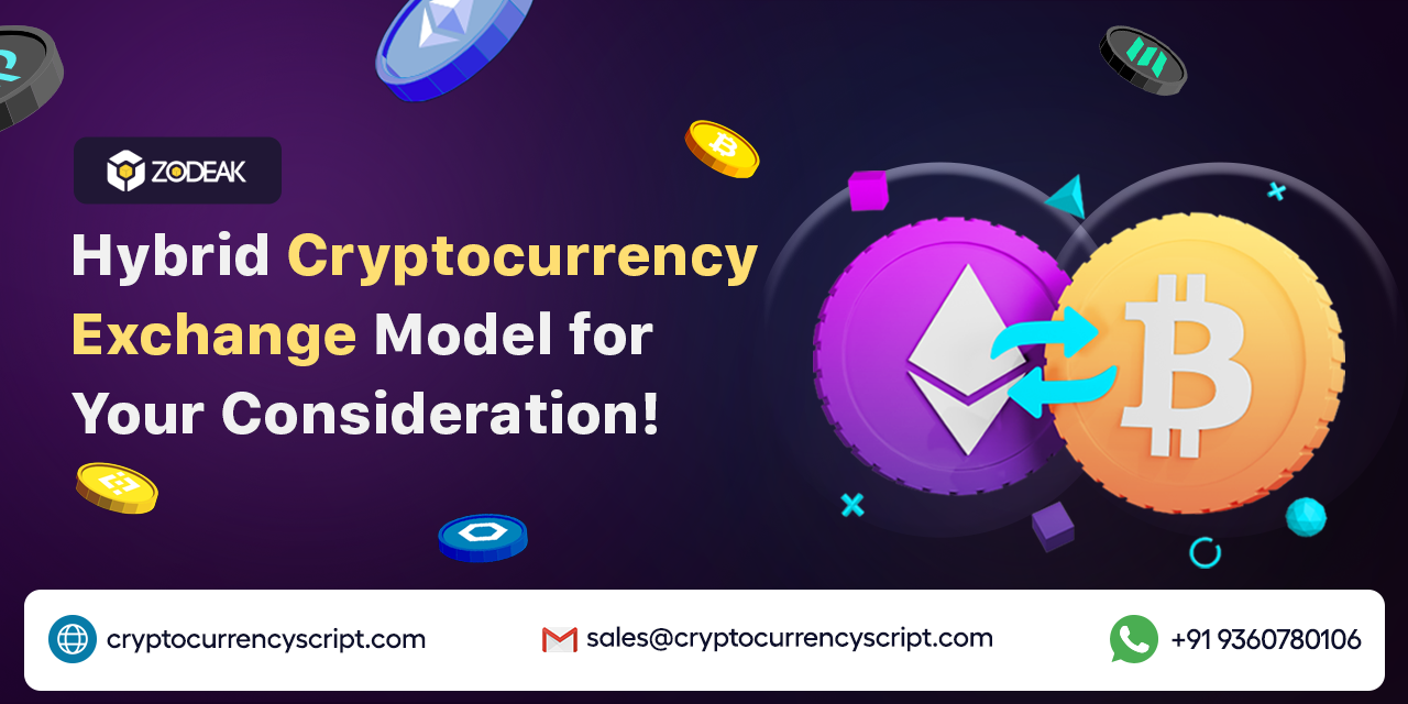 Hybrid Cryptocurrency Exchange Model for Your Consideration!