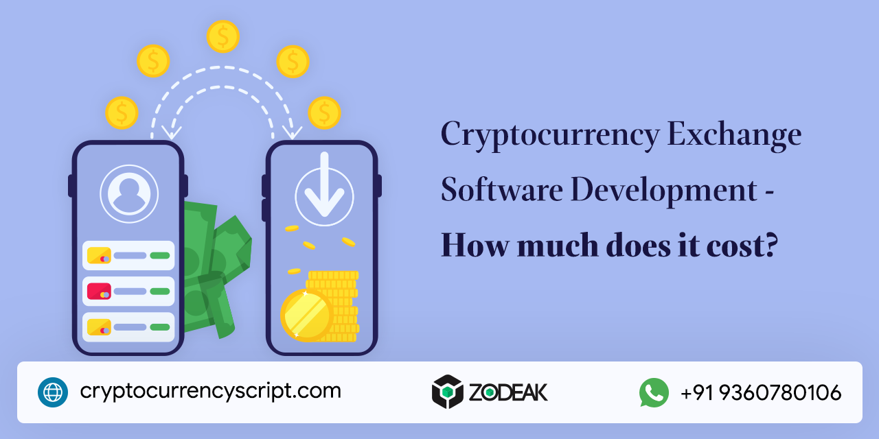 Cryptocurrency Exchange Software Development Cost - Zodeak