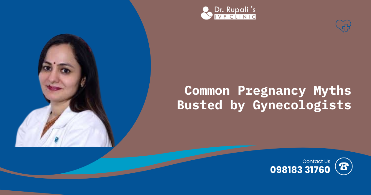 Common Pregnancy Myths Busted by Gynecologists | by Best IVF Clinic | Oct, 2024 | Medium