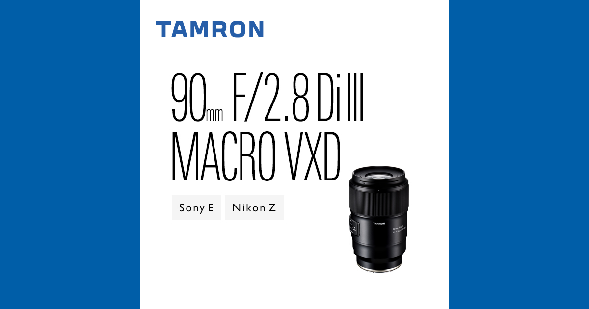 Product Page | 90mm F2.8 Di III MACRO VXD (Model F072)  | E-mount | Z mount | Prime Lens  - TAMRON