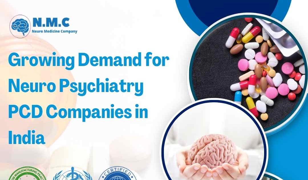 Growing Demand for Neuro Psychiatry PCD Companies in India