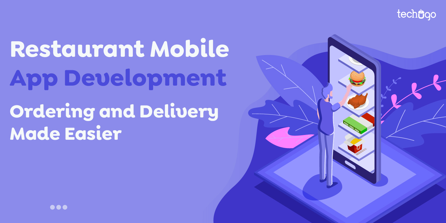 Restaurant Mobile App Development: Ordering and Delivery Made Easier