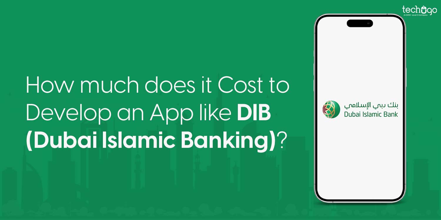 How much does it Cost to Develop an App like Dubai Islamic Banking?