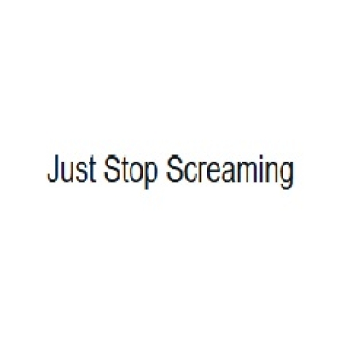 Just Stop Screaming