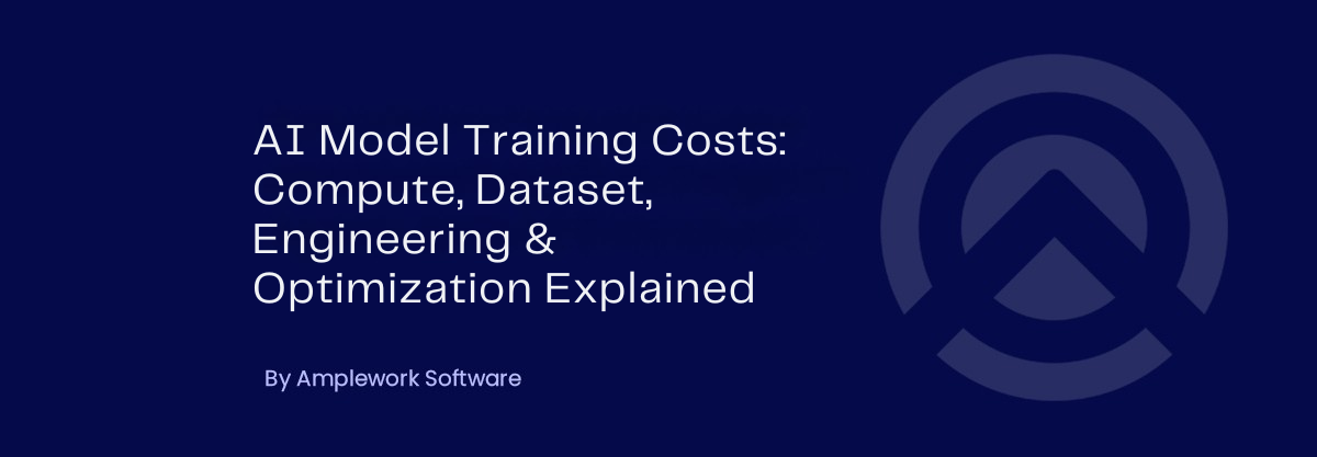 AI Model Training Cost Breakdown: Compute, Dataset & Engineering